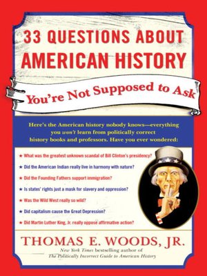 cover image of 33 Questions About American History You're Not Supposed to Ask